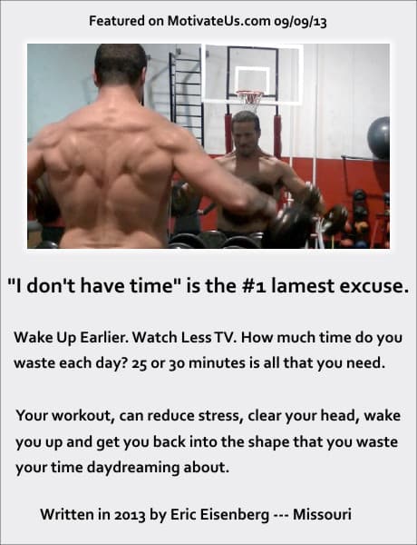 waste time - workout and gain back what you see yourself being.