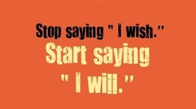 Personal Success Picture Quote about Life : Stop saying I wish, start saying I will on an orange background