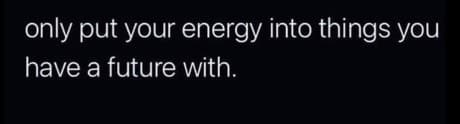 beautiful saying about Iwhere to put your energy